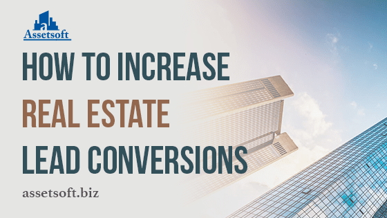 How To Increase Real Estate Lead Conversions? 